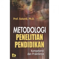 Metodologi Penelitian Pendidikan: Kompetensi dan Praktiknya