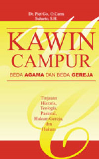 Kawin Campur: Beda Agama dan Beda Gereja (Tinjauan Historis, Teologis, Pastoral, Hukum Gereja, dan Hukum Sipil