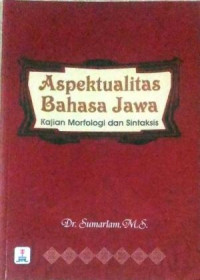 Aspektualitas Bahasa Jawa : Kajian Morfologi dan Sintaksis