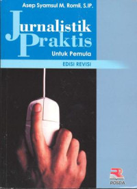 Jurnalistik Praktis Untuk Pemula (Edisi Revisi)