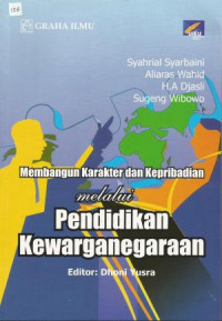 Membangun Karakter Dan Kepribadian Melalui Pendidikan Kewarganegaraan