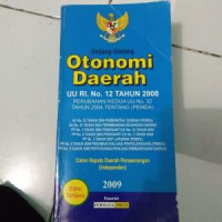 Undang-undang Otonomi Daerah UU RI. No. 12 Tahun 2008
