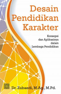 Desain Pendidikan Karakter - Konsepsi Dan Aplikasinya Dalam Lembaga Pendidikan