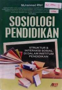 Sosiologi Pendidikan : Struktur   Interaksi Sosial Di Dalam Institusi Pendidikan