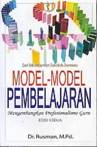 Model-Model Pembelajaran : Mengembangkan Profesionalisme Guru (Seri Manajemen Sekolah Bermutu)