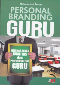 Personal Branding Guru : Meningkatkan Kualitas dan Profesional Guru