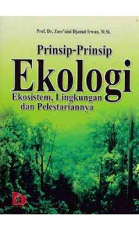 Prinsip-prinsip Ekologi Ekosistem, Lingkungan dan Pelestariannya
