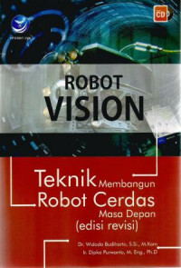 Robot Vision : Teknik Membangun Robot Cerdas Masa Depan