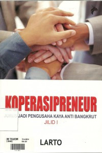 Koperasipreneur Jadi Pengusaha Kaya Anti Bangkrut