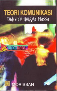 Teori Komunikasi (Individu Hingga Massa)