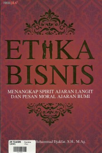 Etika Bisnis: Menangkap Spirit Ajaran Langit dan Pesar Moral Ajaran Bumi