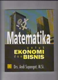 MATEMATIKA UNTUK EKONOMI DAN BISNIS