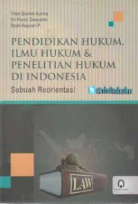 Pendidikan Hukum, Ilmu Hukum dan Penelitian Hukum Di Indonesia