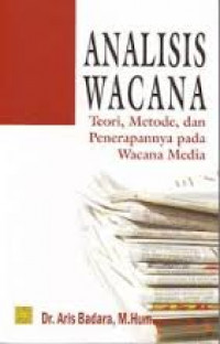 ANALISIS WACANA: Teori,Metode,dan Penerapannya pada Wacana Media