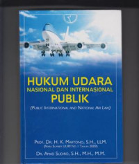 Hukum Udara Nasional dan Internasional Publik : (Publik International Air Law)