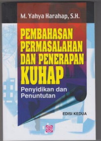 Pembahasan Permasalahan dan Penerapan KUHAP : Penyidikan dan Penuntutan