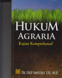 Hukum Agraria : Kajian Komprehensif