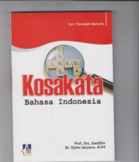 Kosa Kata Bahasa Indonesia : Seri Terampil Menulis