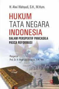 Hukum Tata  Negara Indonesia Dalam Perspektif Pancasila Pasca Reformasi