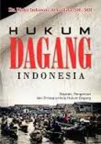 HUKUM DAGANG INDONESIA: Sejarah, Pengertian Dan Prinsip-prinsip Hukum Dagang