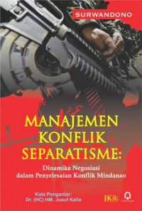 Manajemen Konflik Separatisme: Dinamika Negosiasi dalam Penyelesaian Konflik Mindanao
