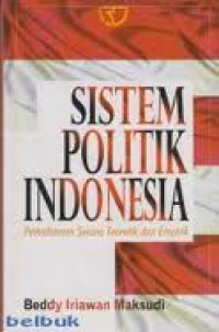 SISTEM POLITIK INDONESIA: Pemahaman Secara Teoretik dan Empirik