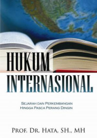 Hukum Internasional : Sejarah dan perkembangan Hingga Pasca Perang Dingin