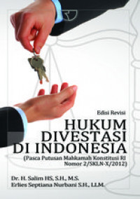 Hukum Divestasi di Indonesia: (Pasca Putusan Mahkama Konstitusi RI Nomor 2/SKLN-X/2012)