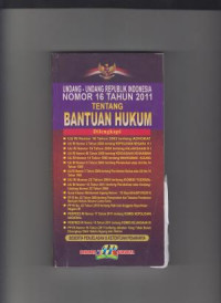 UNDANG-UNDANG REPUBLIK INDONESIA NOMOR 16 TAHUN 2011 TENTANG BANTUAN HUKUM