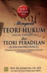 MENGUAK TEORI HUKUM (LEGAL THEORY) dan TEORI PERADILAN (JUDICIALPRUDENCE)