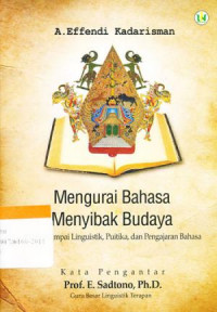 Mengurai Bahasa Menyibak Budaya (Bunga Rampai Linguistik, Puitika, dan Pengajaran Bahasa)