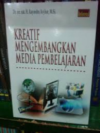 KREATIF MENGEMBANGKAN MEDIA PEMBELAJARAN