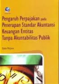 Pengaruh Perpajakan pada Penerapan Standar Akuntansi Keuangan Entitas Tanpa Akuntabilitas Publik