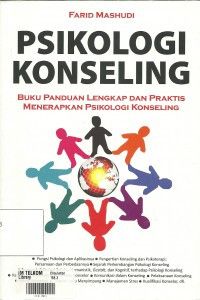 PSIKOLOGI KONSELING: Buku Panduan Lengkap dan Praktis Menerapkan Psikologi Konseling