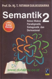 Semantik 2 : Relasi Makna Paradigmatik, Sintagmatig, dan Derivasional