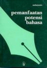 Pemanfaatan Potensi Bahasa : kumpulan karangan sekitar dan tentang satuan lingual bahasa jawa yang berdaya sentuh inderawi