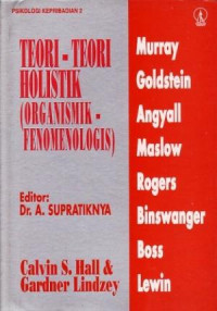 Teori Teori Holistik (Organismik-Fenomenologis)