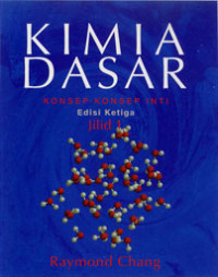 KIMIA DASAR : Konsep-Konsep Inti, Jilid 1