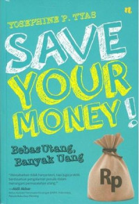 Save Your Money! Bebas Utang, Banyak Uang