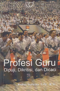 Profesi Guru : Dipuji, Dikritisi dan Dicaci