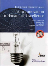 Indonesian Business Cases : From Innovation to Financial Excellence