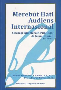 Merebut Hati Audiens Internasional : Strategi Ampuh Meraih Publikasi Di Jurnal Ilmiah Strategi Ampuh Meraih Publikasi Di Jurnal Ilmiah