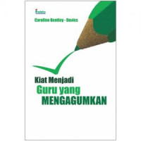 Kiat Menjadi Guru yang Mengagumkan