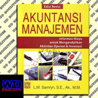 Akuntansi Manajemen (Informasi Biaya untuk Mengendalikan Aktivitas Operasi dan Investasi)