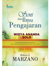Seni dan Ilmu Pengajaran : Sebuah Kerangka Kerja komphrensif Untuk Menjelaskan Metode Penjalasan yang Efektif Sebuah Kerangka Kerja komphrensif Untuk Menjelaskan Metode Penjalasan yang Efektif