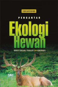Pengantar Ekologi Hewan : Konsep, Perilaku, Psikologi dan Komunikasi