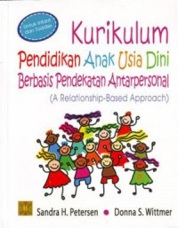 Kurikulum Pendidikan Anak Usia Dini Berbasis Pendekatan Antarpersonal (A Relationship-Based Approach) Untuk Infant dan Toddler