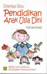 Orientasi Baru Pendidikan Anak Usia Dini : Teori dan Aplikasi