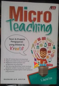 Micro Teaching: Teori   Praktik Pengajaran yang Efektif dan Kreatif