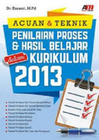 Acuan dan Teknik Penilaian Proses   Hasil Belajar dalam Kurikulum 2013